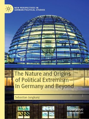 cover image of The Nature and Origins of Political Extremism In Germany and Beyond